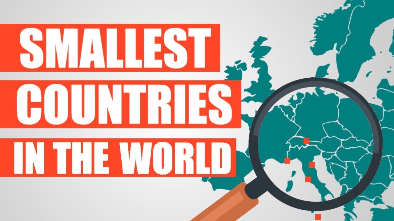 The Smallest Countries in the World & Why They Exist