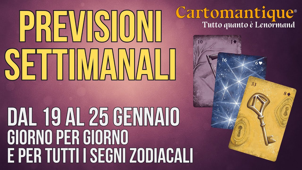 Previsioni Settimana dal 19 al 25 Gennaio ✨ Lettura Lenormand • Energie, Giorni e Segni Zodiacali