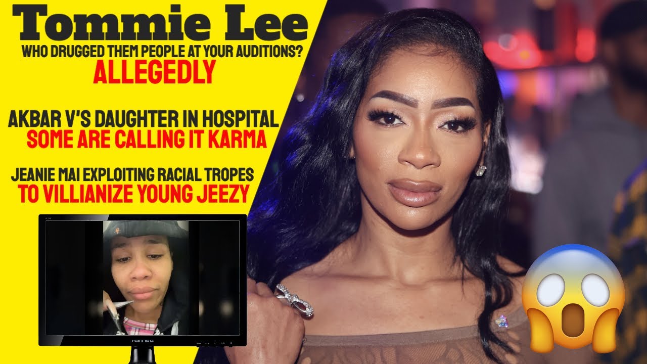 Tommie Lee Dr+gging incident. Akbar V's Daughter. Jeanie Mai, Jeezy & Guns