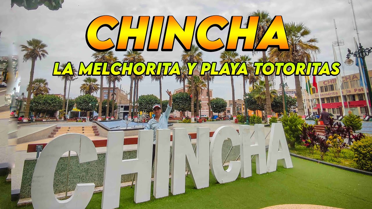 CHINCHA , La casa de  Melchorita  y Playa Totoritas