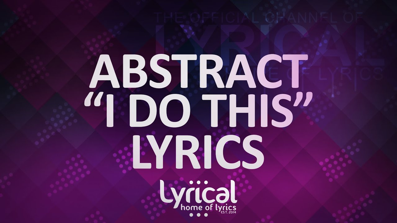 Abstract - I Do This (feat. RoZe) (Prod. Drumma Battalion) Lyrics