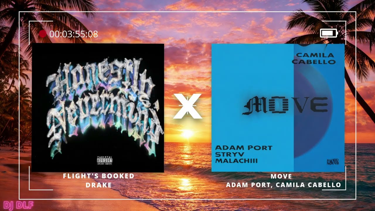 Flight's Booked by Drake x Move by Adam Port, Camila Cabello (DJ DLF Blend)