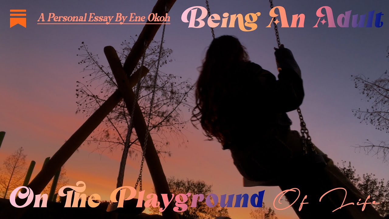 Being An Adult On The Playground Of Life | A Personal Essay