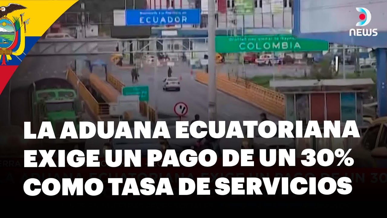 🇪🇨🇨🇴Guerra arancelaria Colombia-Ecuador: Colectivos amenazan con protestas | DNews