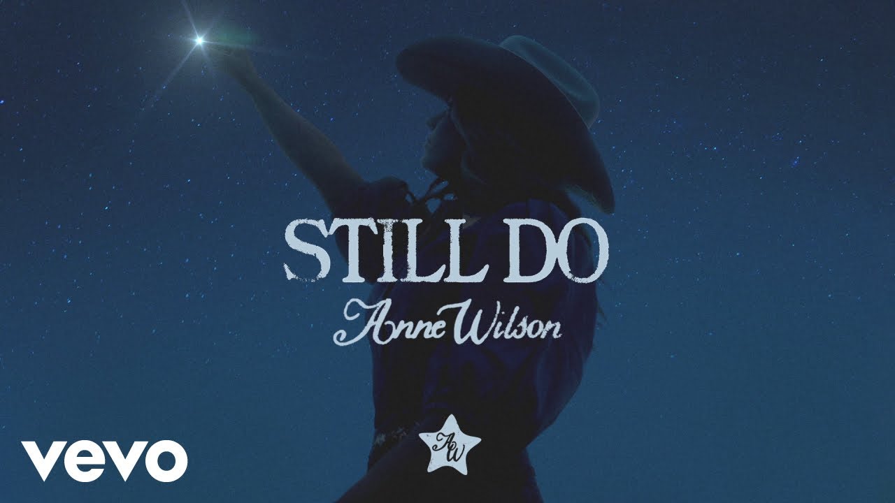 Anne Wilson - Still Do (Official Audio)