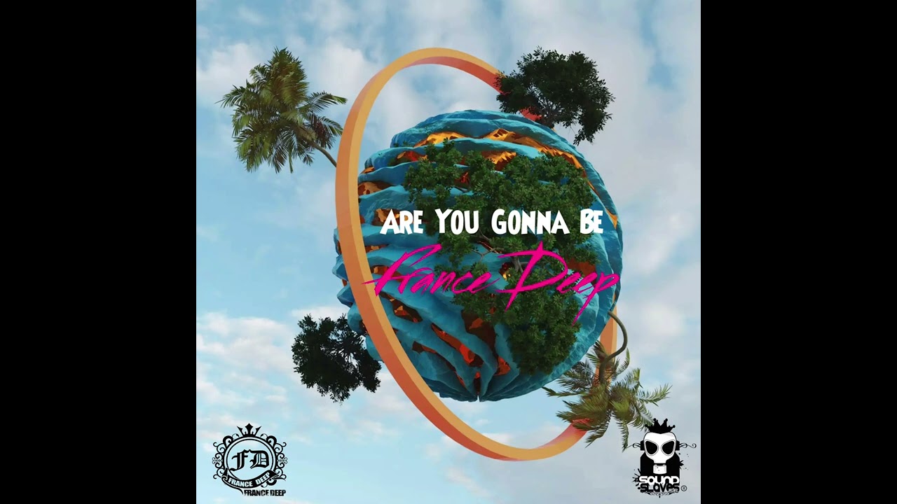 France Deep - Are You Gonna Be (Official Audio)