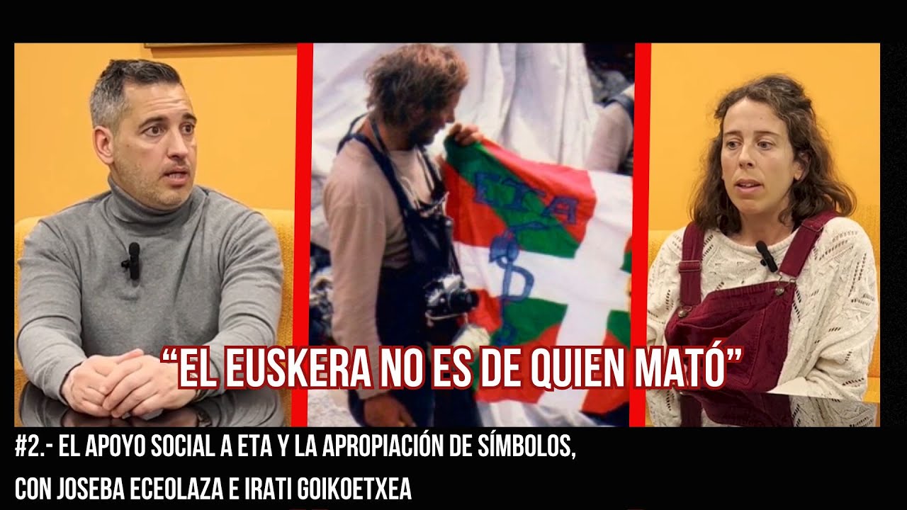 #2.- El apoyo social a ETA y la apropiaci&oacute;n de s&iacute;mbolos con Joseba Eceolaza e Irati Goikoetxea