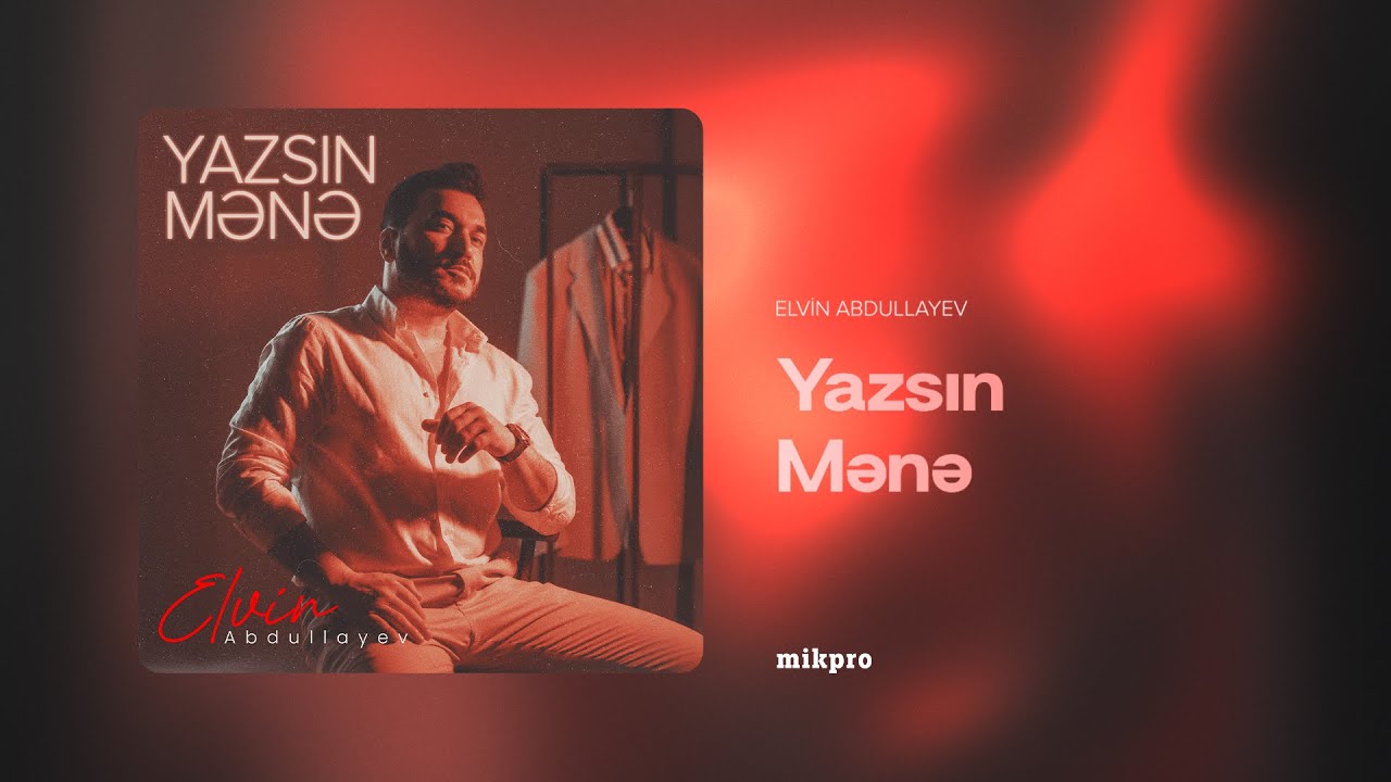 Elvin Abdullayev &mdash; Yazsın Mənə (Rəsmi Audio)