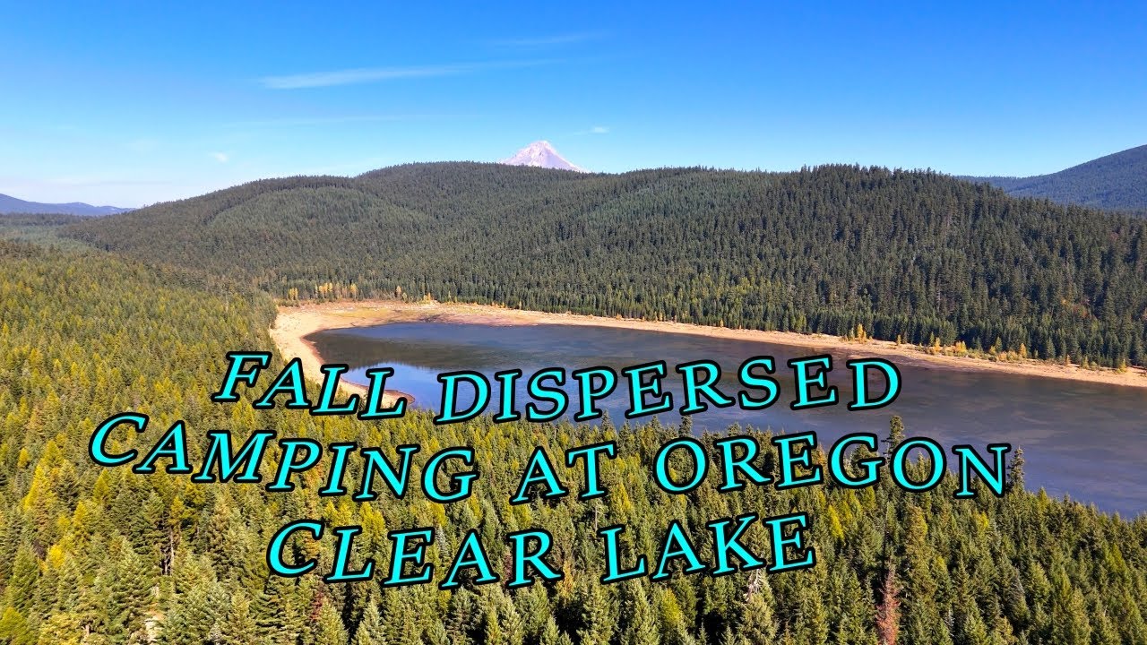 Ultimate Fall Camping Adventure: Dispersed Camping At Clear Lake, Oregon