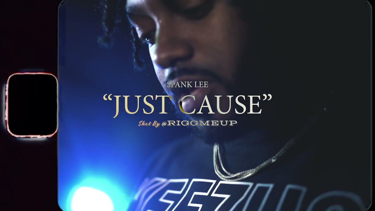 Spank Lee - Just Cause (Official Video)
