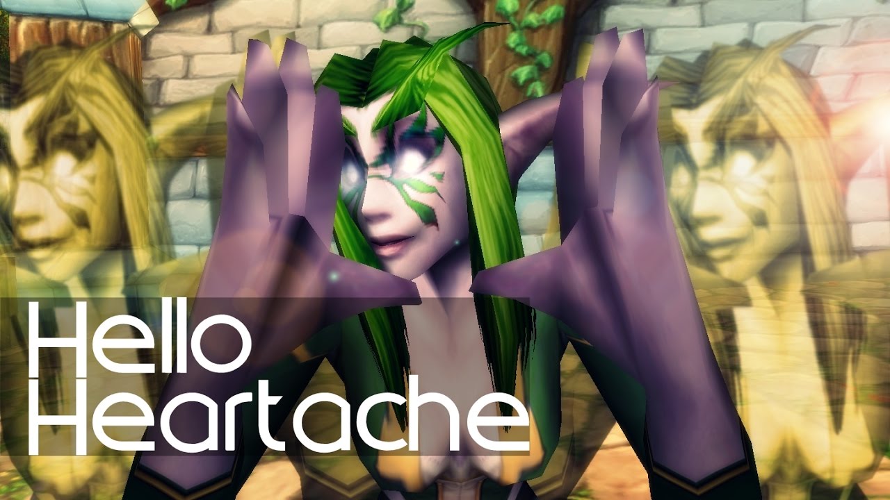 [WoW Machinima] Hello Heartache