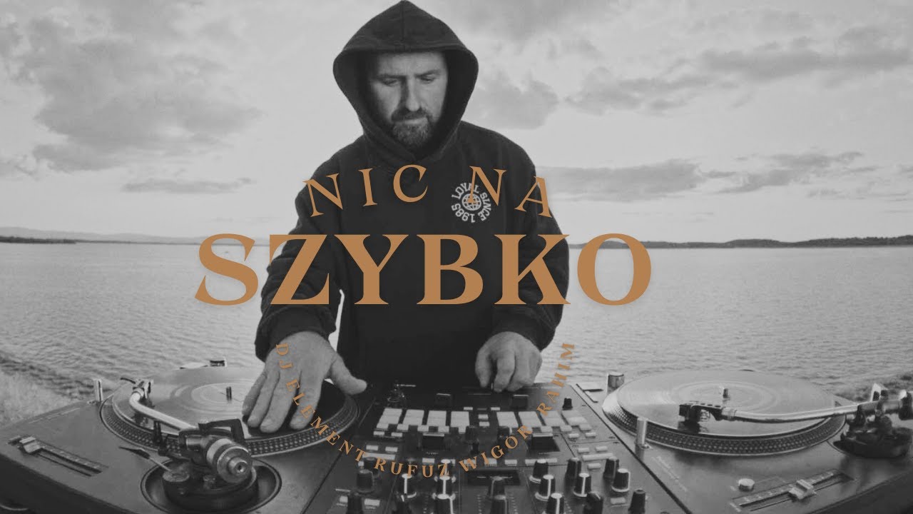 DJ Element x Rufuz x Wigor x Rahim - Nic na szybko