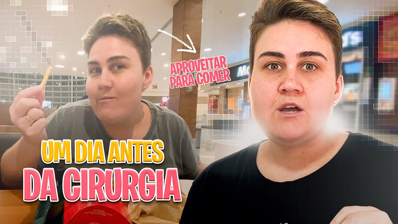 #VLOG | UM  DIA ANTES DA CIRURGIA ORTOGNÁTICA - APROVEITEI PARA COMER