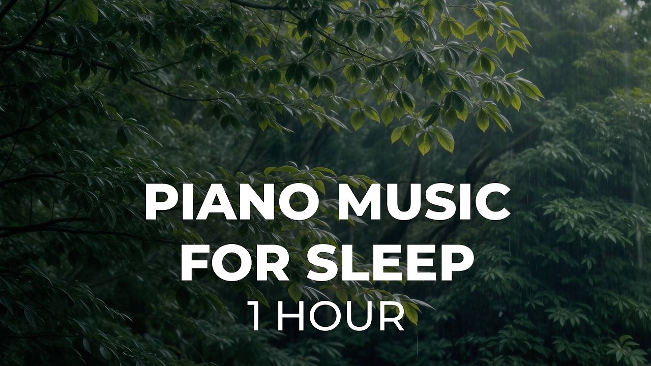 Piano Music for Sleep: 1 Hour Relaxing Piano with Rain Sounds | Deep Sleep & Stress Relief