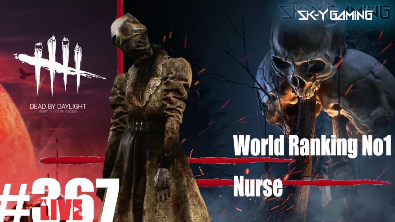 【DBD】ナース世界１位キラー配信&参加型　#367　sk-y