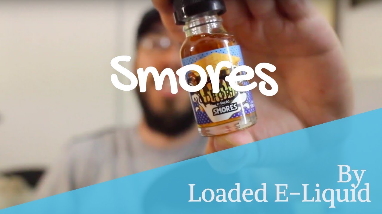 E-Juice Review of Smores from Loaded E-Liquid