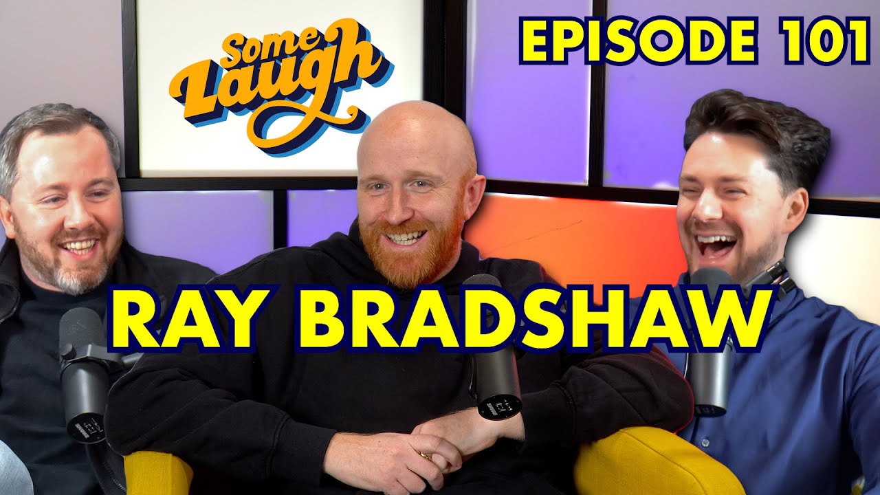 Ray Bradshaw | Episode 101 | Some Laugh Podcast