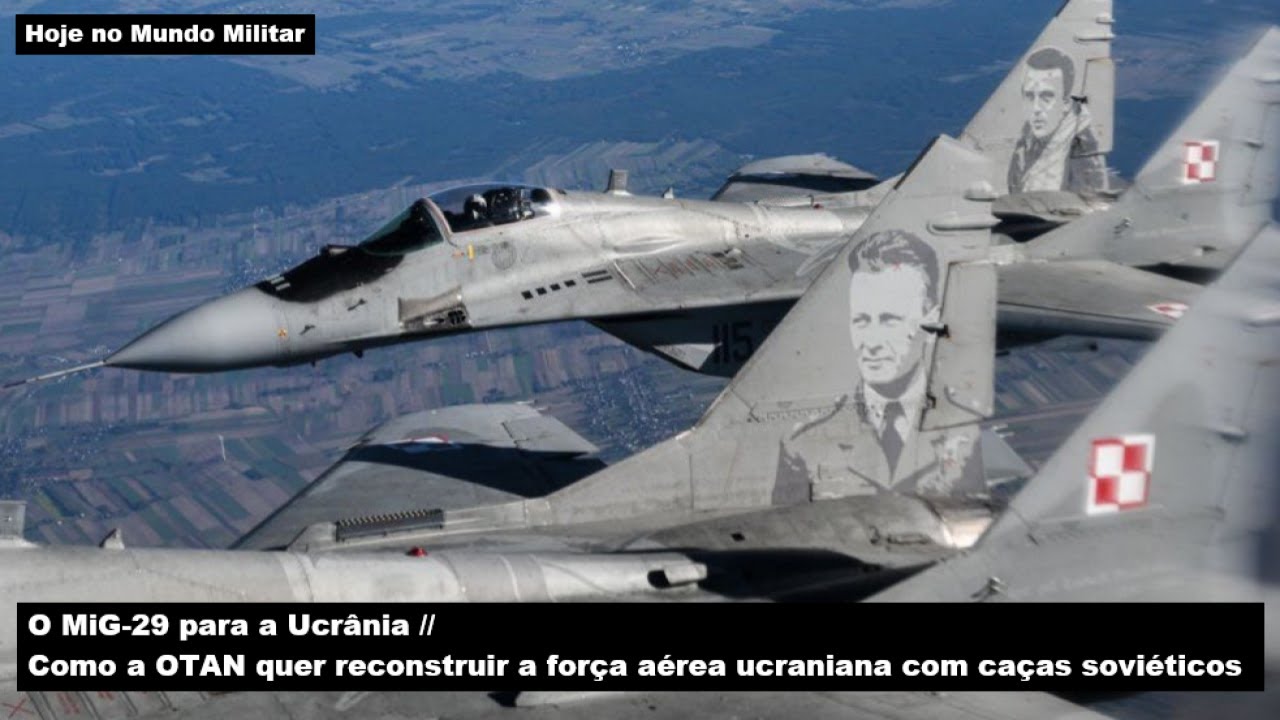 O MiG-29 para a Ucrânia – Como a OTAN quer reconstruir a força aérea ucraniana com caças soviéticos