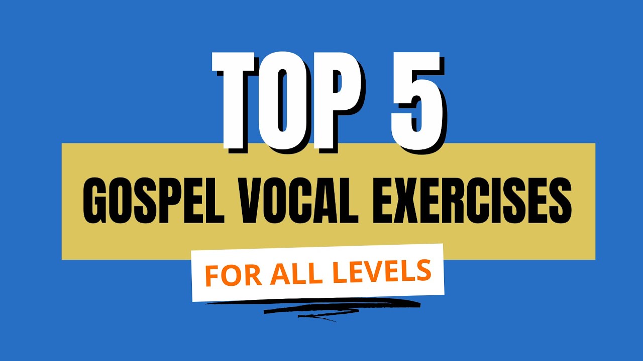 TOP 5 GOSPEL Vocal Exercises