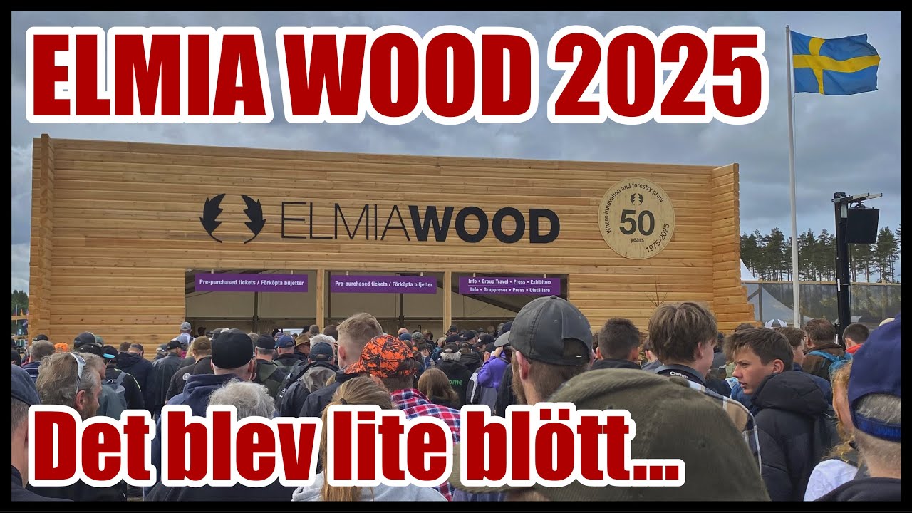 Elmia Wood 2025 - En folkfest som blev blöt...