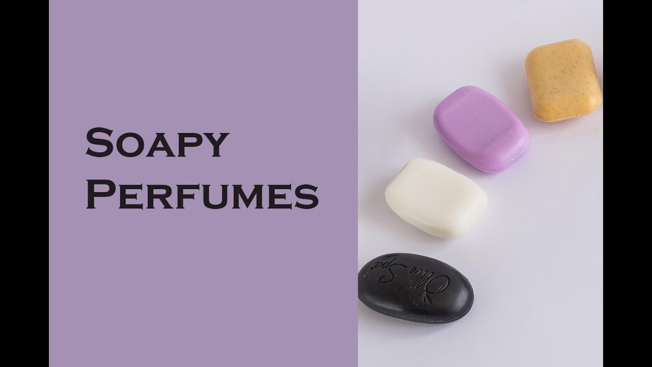 🫧🧼 Soapy Perfumes - The Remix! 15 of my favourite soapy clean scents with a bar soap texture