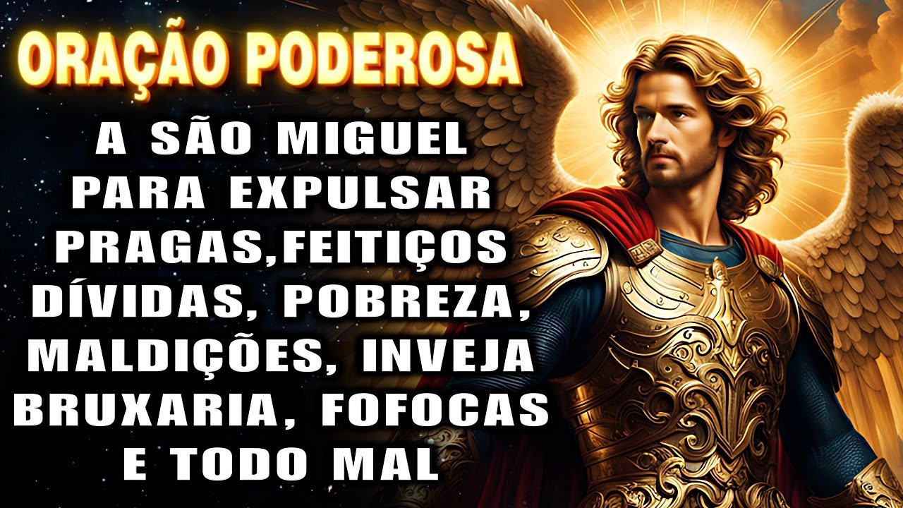 🛑Oração MUITO FORTE a SÃO MIGUEL ARCANJO contra Pragas, Fofocas, Feitiços, Inveja e Maldições✝️