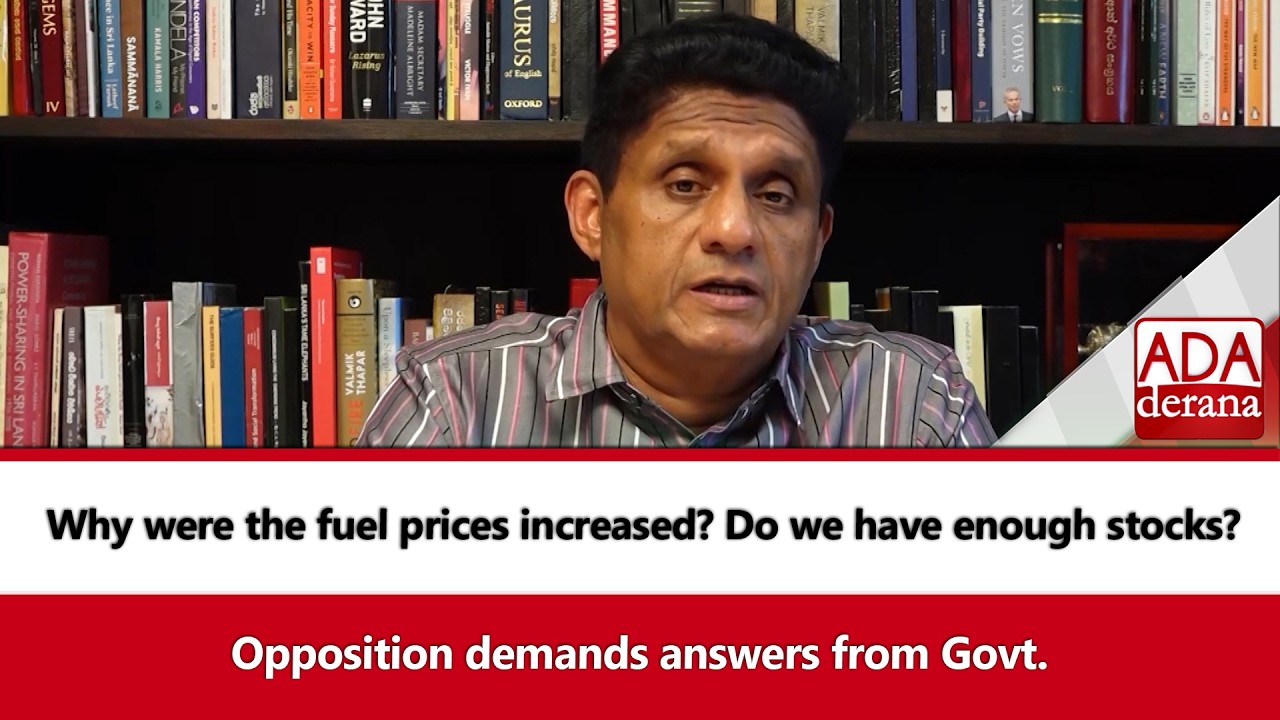 Why were the fuel prices increased? Do we have enough stocks? Opposition demands answers from Govt.