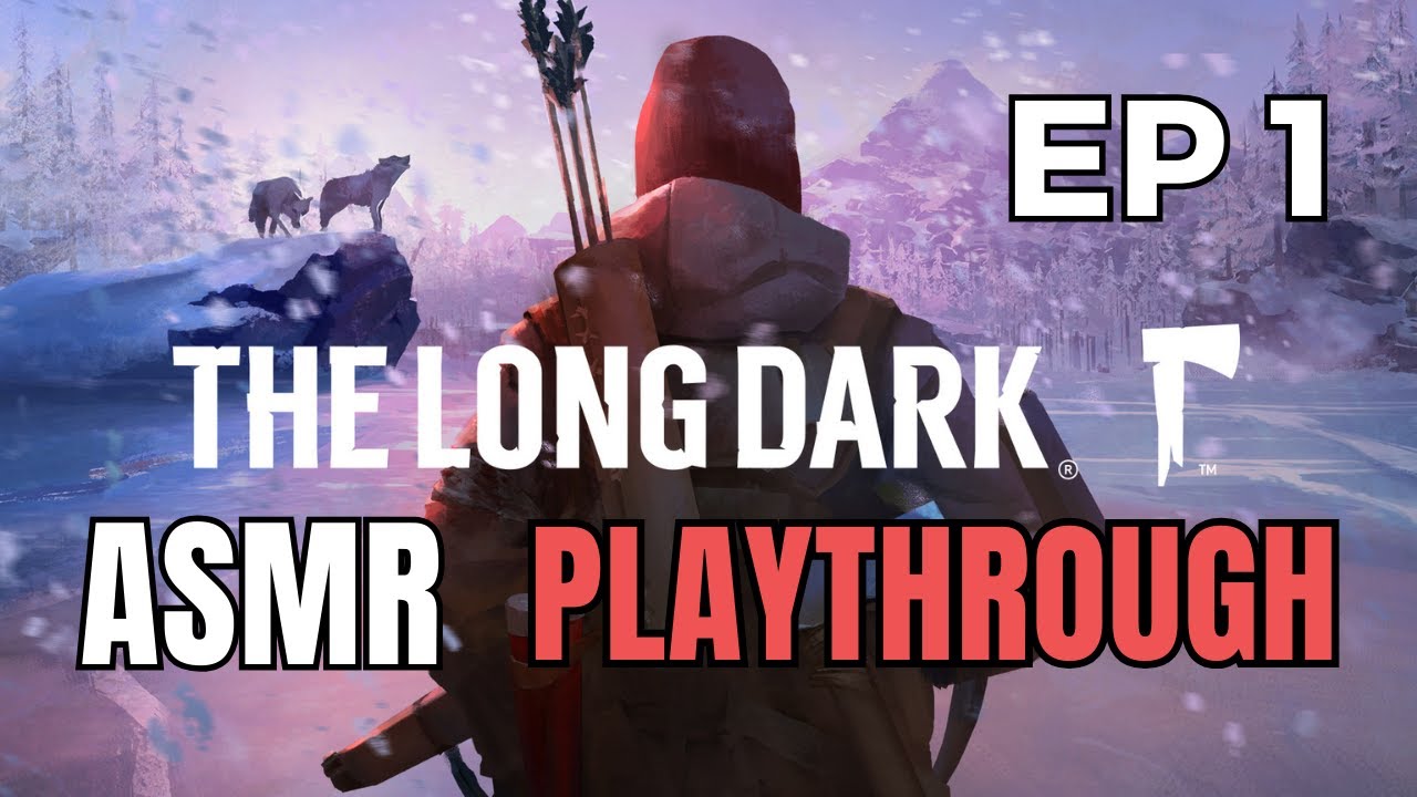 The Long Dark ASMR - Relaxing ASMR Whispers And Freezing To Death In THE LONG DARK