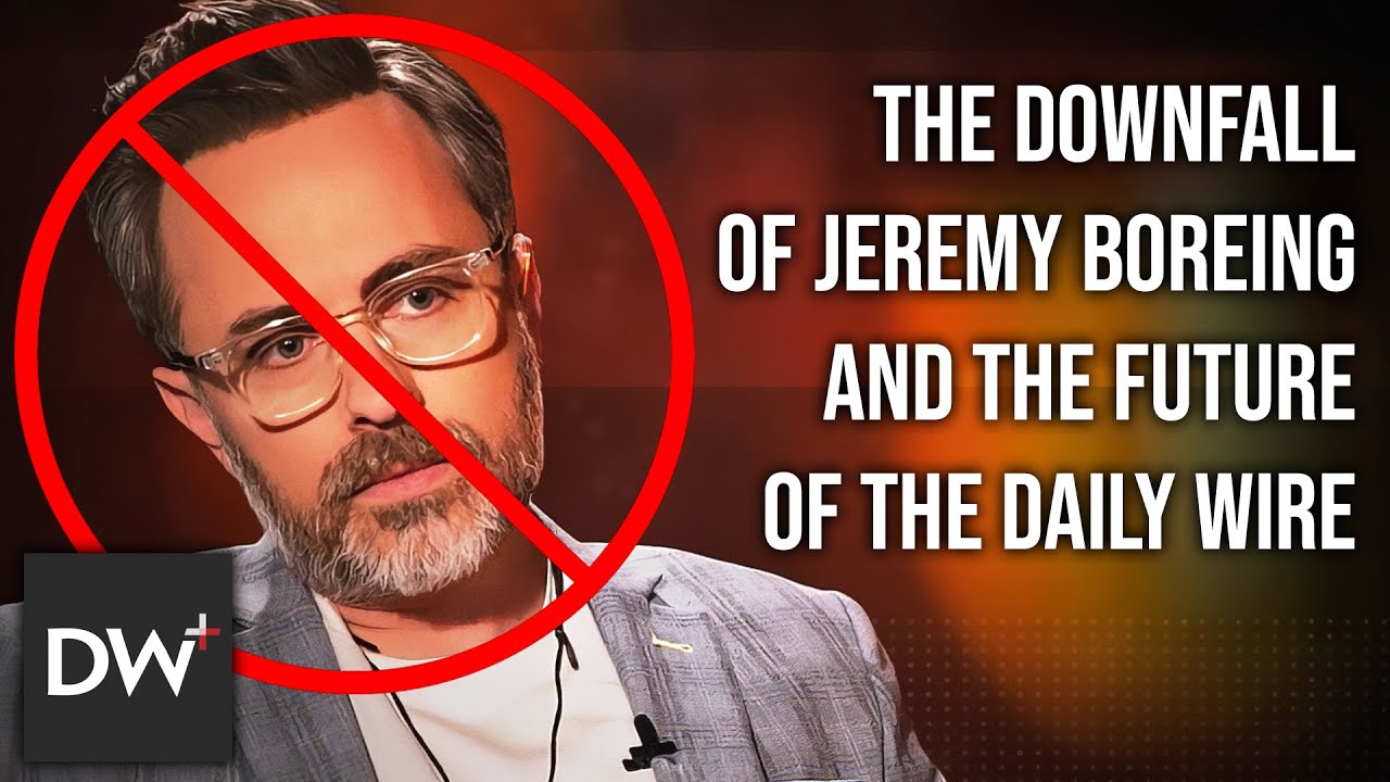 The Downfall Of Jeremy Boreing & The Future Of The Daily Wire?