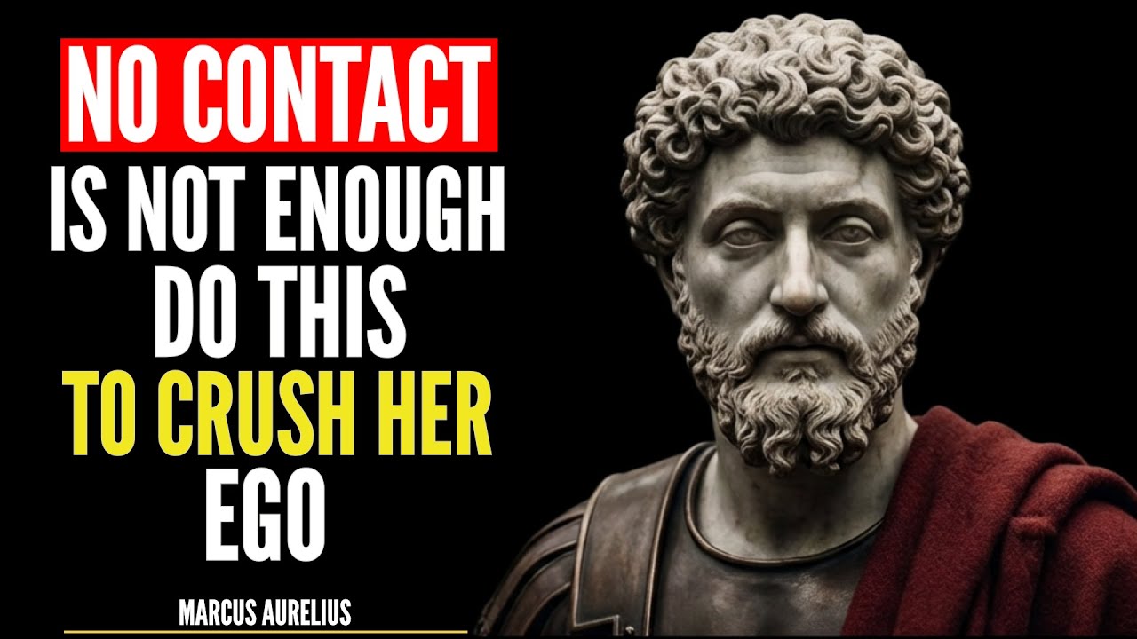 No Contact Isn’t Enough — Do THIS to Completely Shatter Her Ego =STOICISM