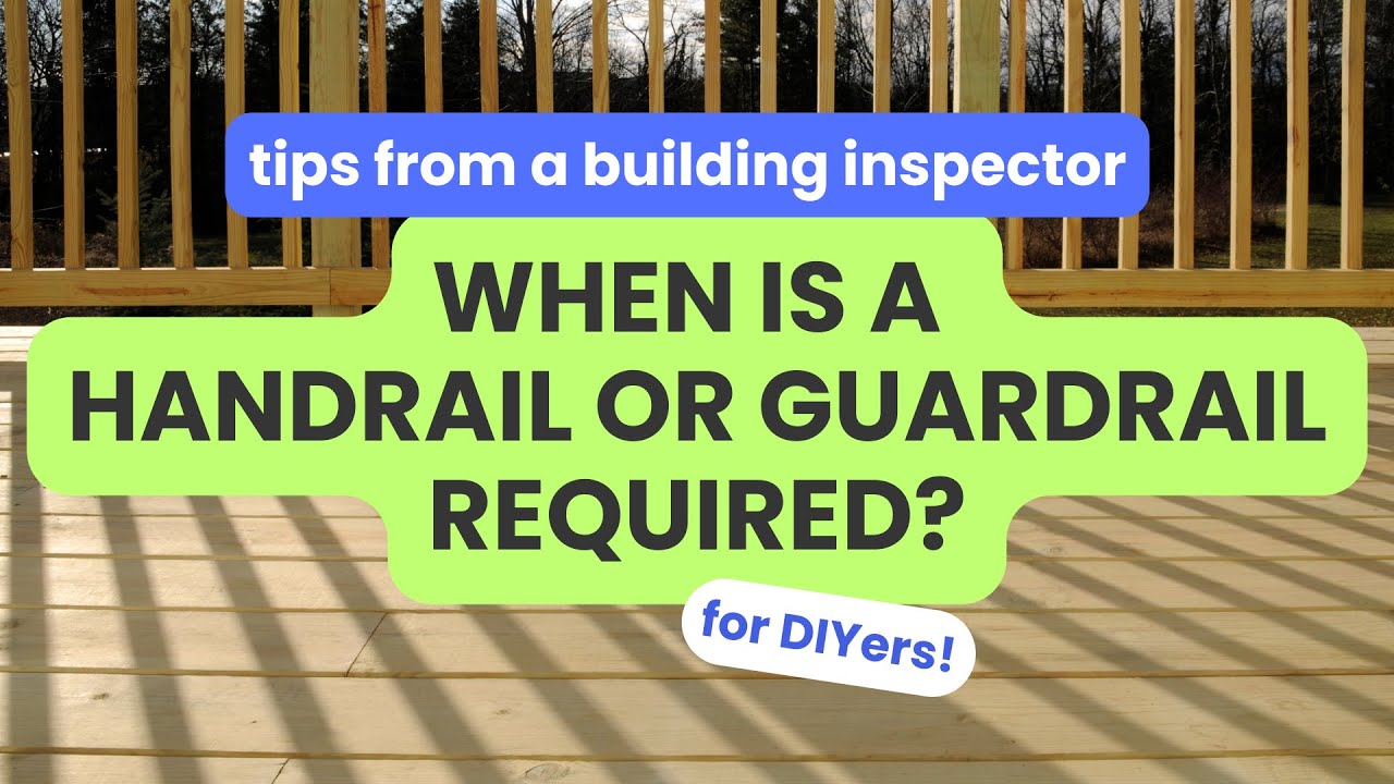 DO I NEED HANDRAIL AND GUARDRAIL | CODE REQUIREMENTS FOR DIY
