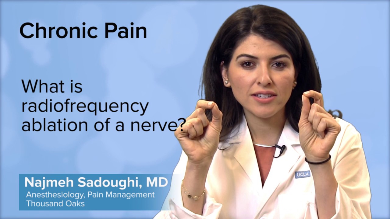What is radiofrequency ablation of a nerve? - Najmeh Sadoughi, MD | UCLA Pain Center