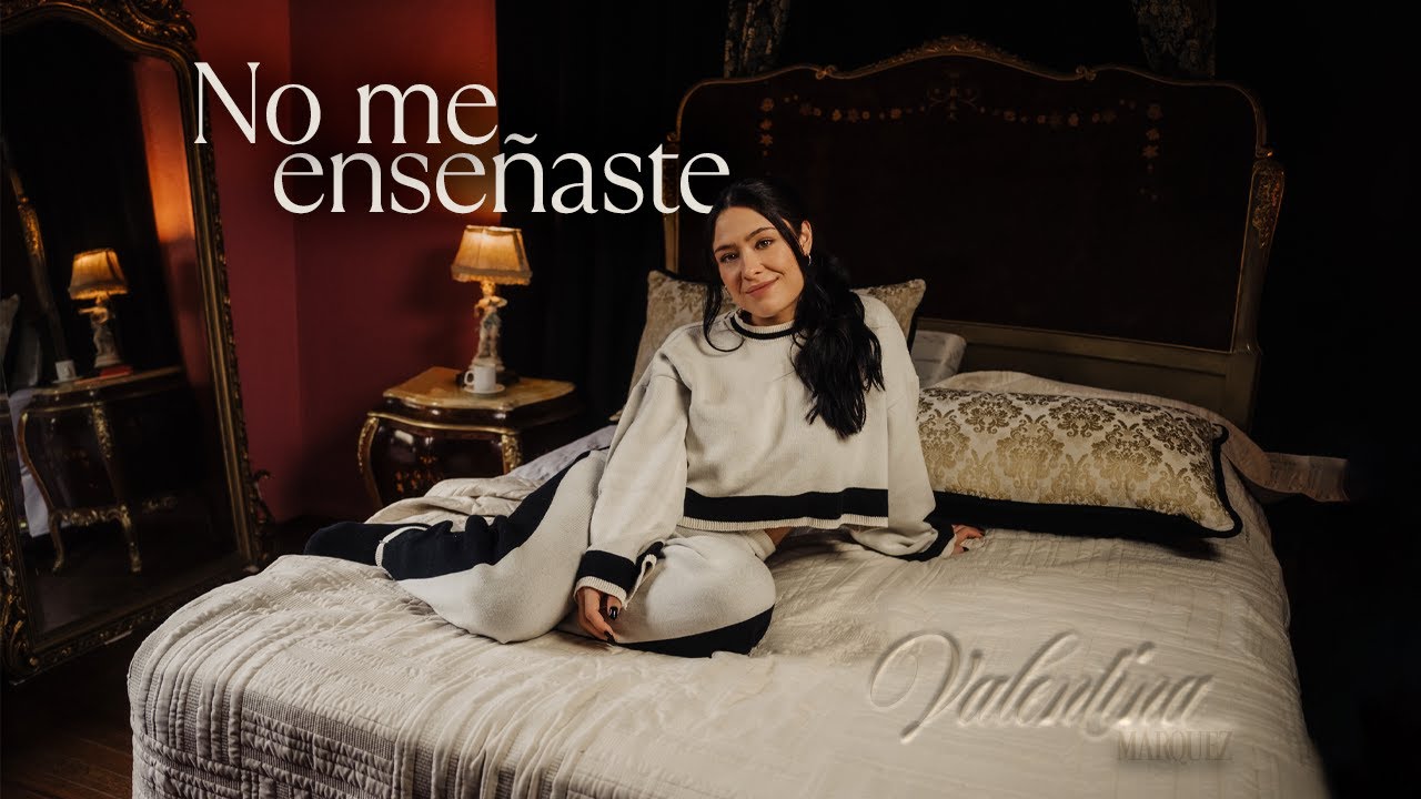 Valentina Márquez  - No me enseñaste