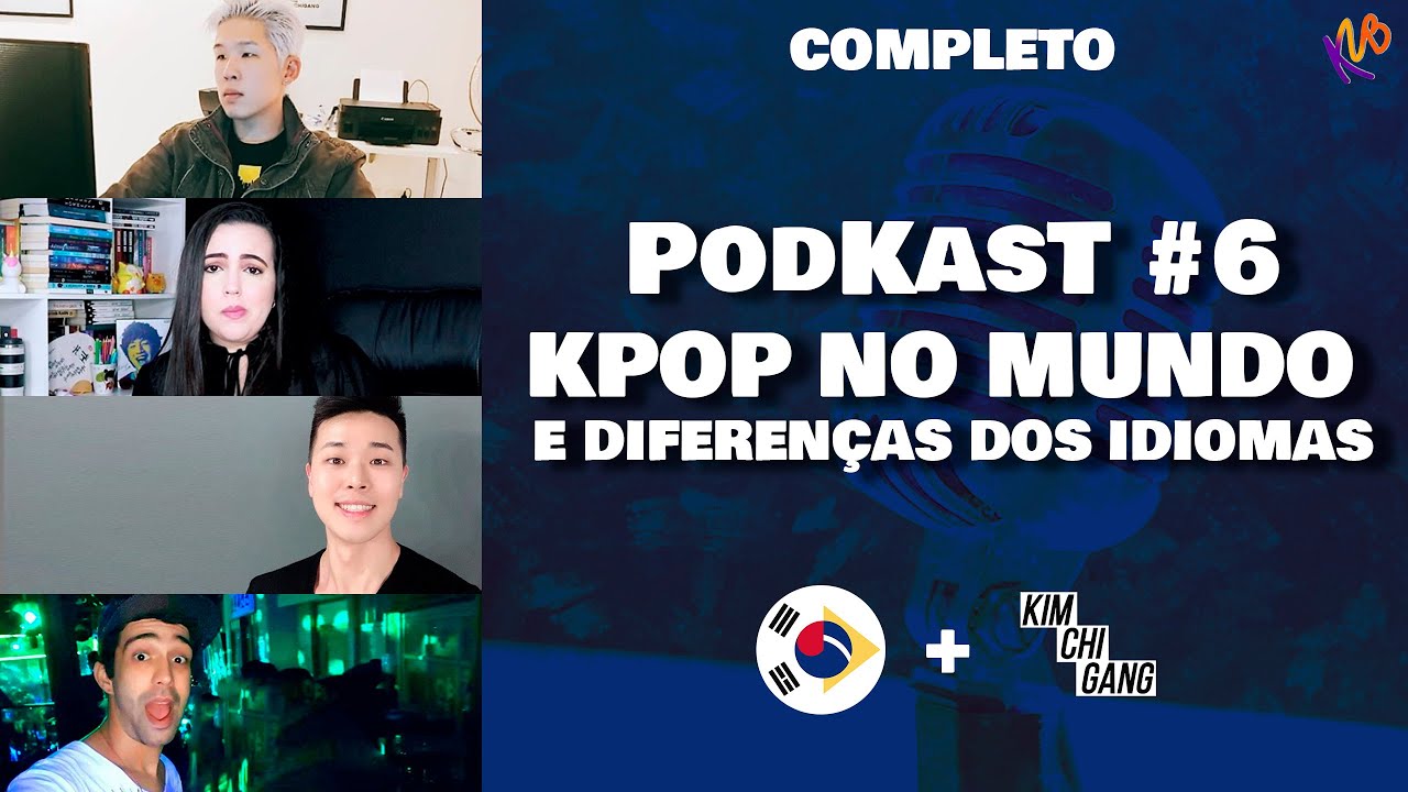 PodKasT #6 | KPOP NO MUNDO E DIFERENÇAS DOS IDIOMAS | COMPLETO