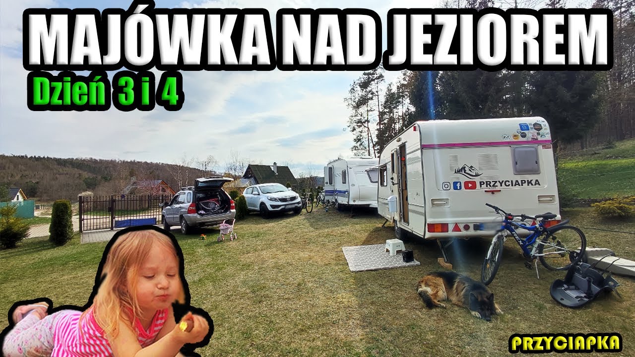 Maj&oacute;wka nad jeziorem dzień 3 i 4 [vlog 94] #karawaning
