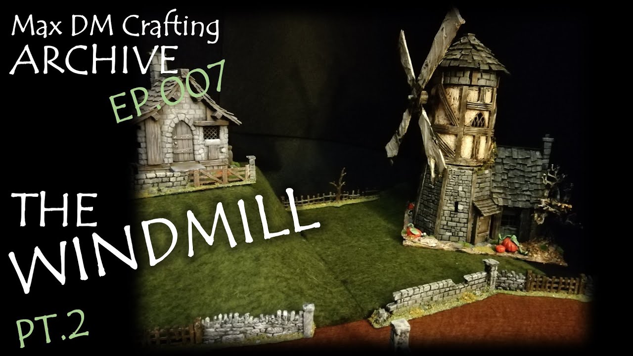 DIY WINDMILL for D&D! | Max DM Crafting Archive - Ep. 007