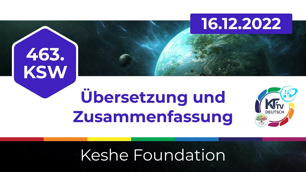 Zusammenfassung des 463. KSW - Keshe.tv deutsch, 16.12.2022