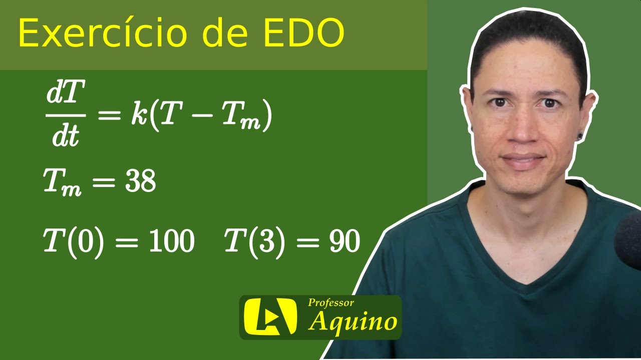 Exercício#4 - Lei de Resfriamento de Newton - EDO. | Equação Diferencial Ordinária.
