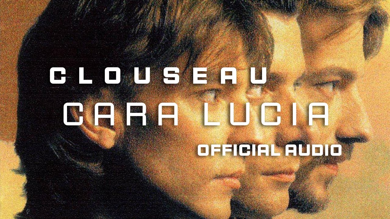 Clouseau - Cara Lucia [Official Audio]