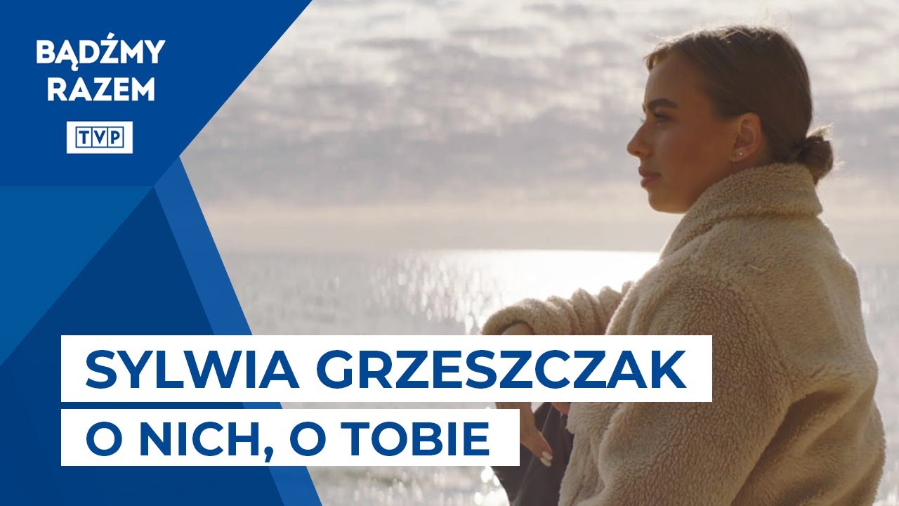 Sylwia Grzeszczak - O nich, o Tobie (film 