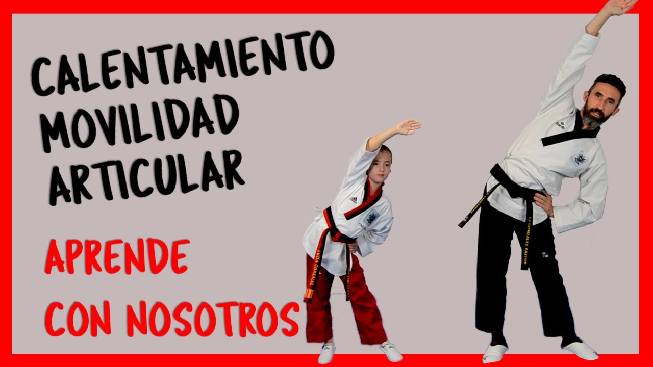 Calentamiento MOVILIDAD ARTICULAR en Taekwondo #2021  ✔️🥋( 1ª PARTE)