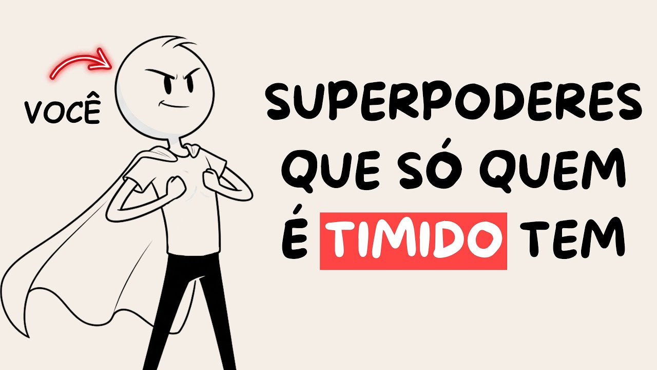 Os 5 Superpoderes Que SÓ Quem É Tímido Tem | Psicologia