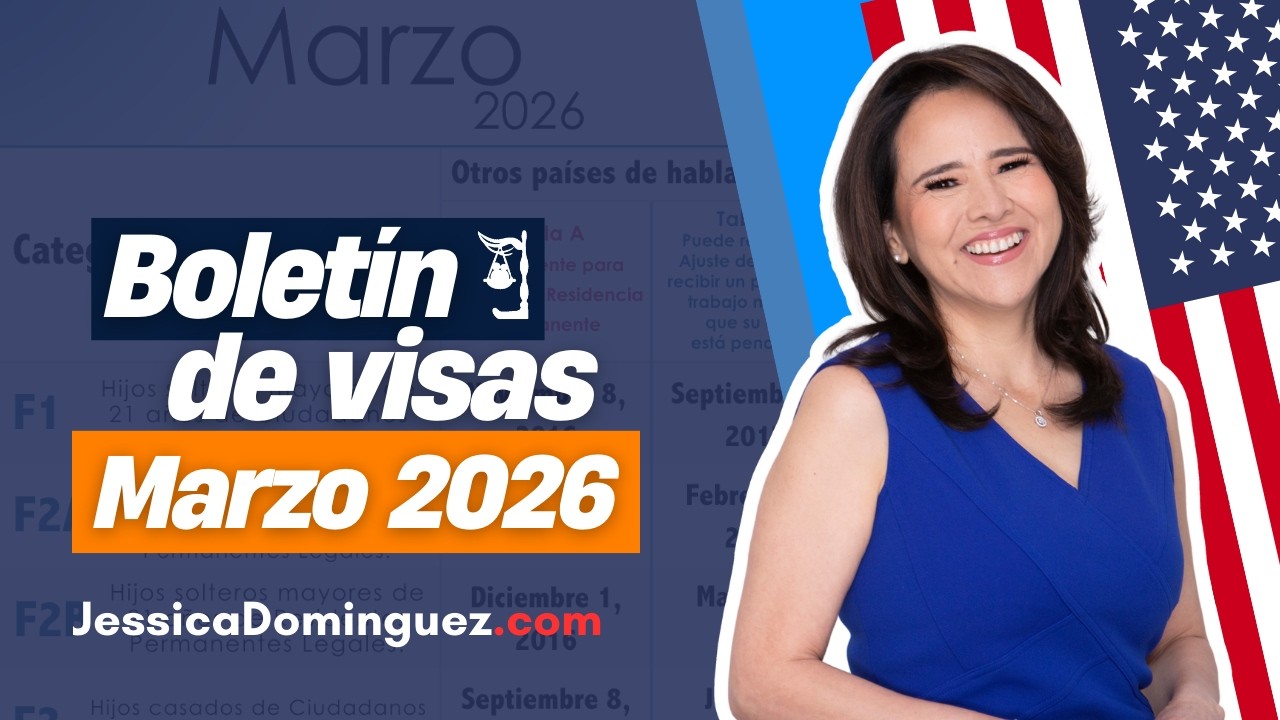 🚨 Ya está aquí el Boletín de Visas Marzo 2026