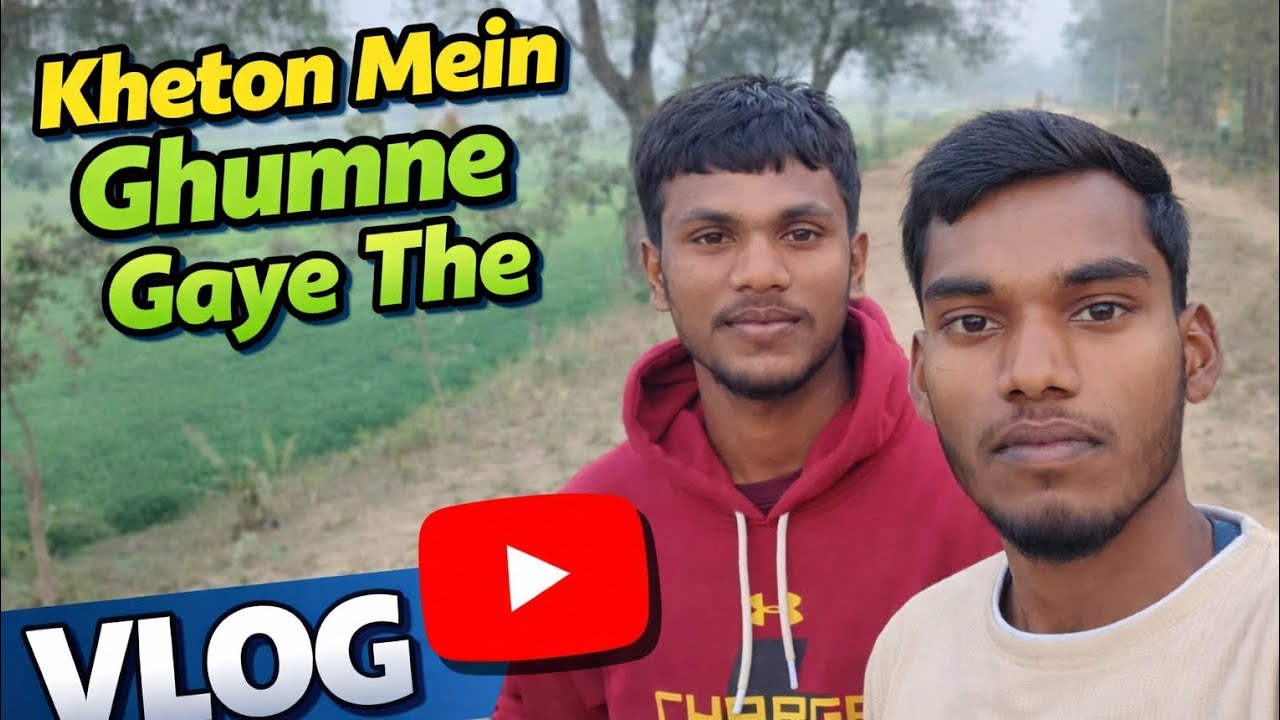 #blog #vlog #vlogger #trending #video #kheton mein ghumne gaye the Ham do dost 🥰🥰🤩