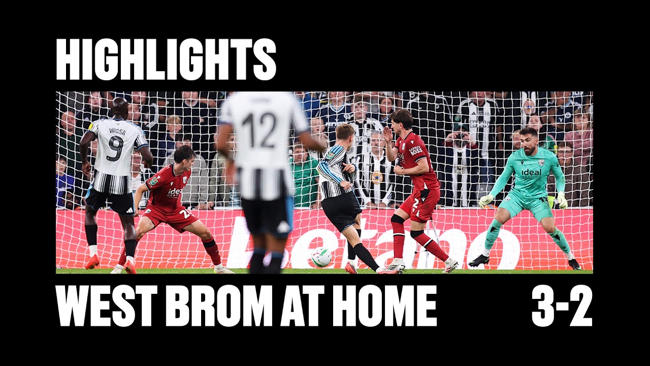 Newcastle United 3 West Bromwich Albion 2 | Carabao Cup Highlights