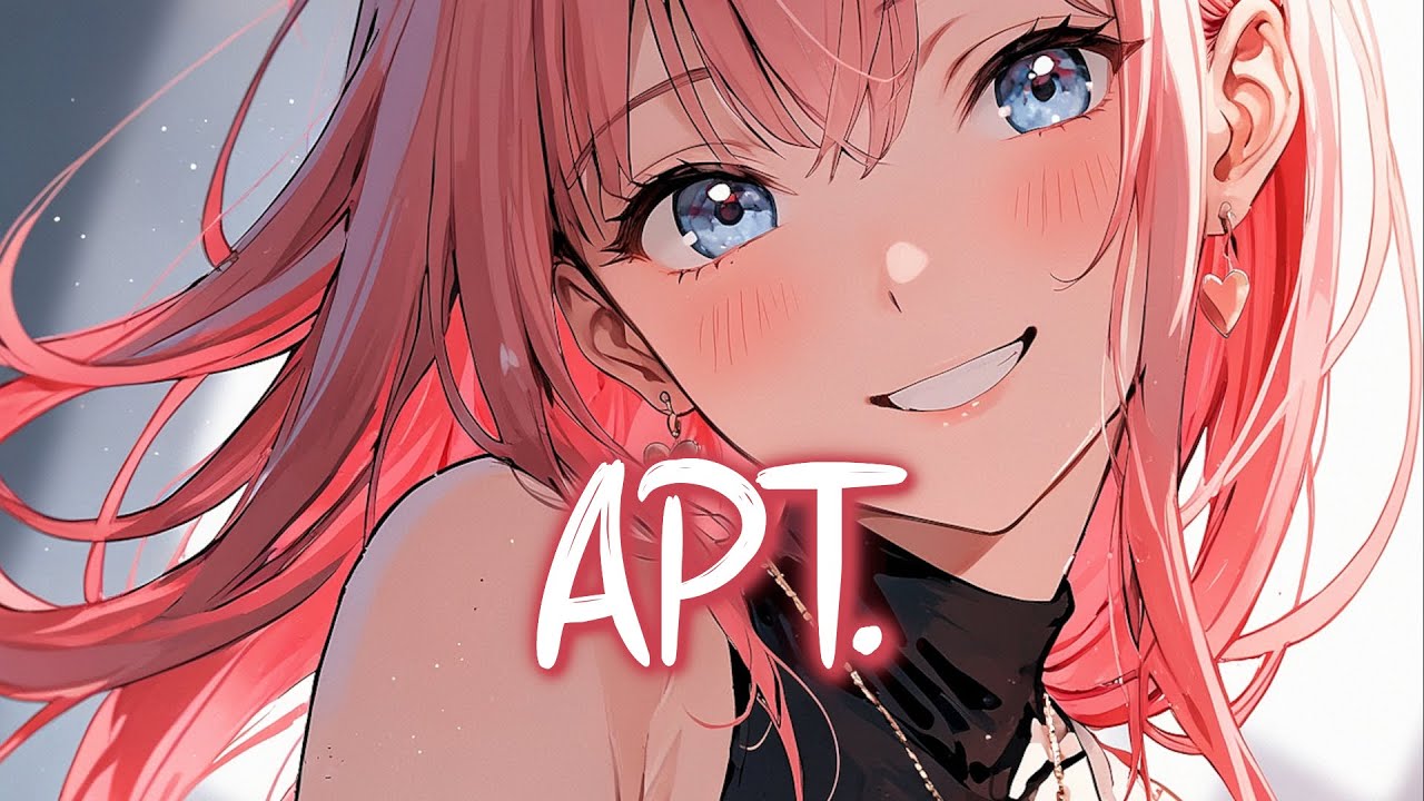 「Nightcore」 APT. - ROSÉ & Bruno Mars ♡ (Lyrics)