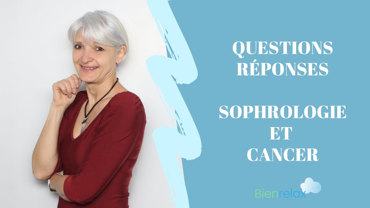Sophrologie en cancérologie avec Dr M.A. Auquier médecin et sophrologue