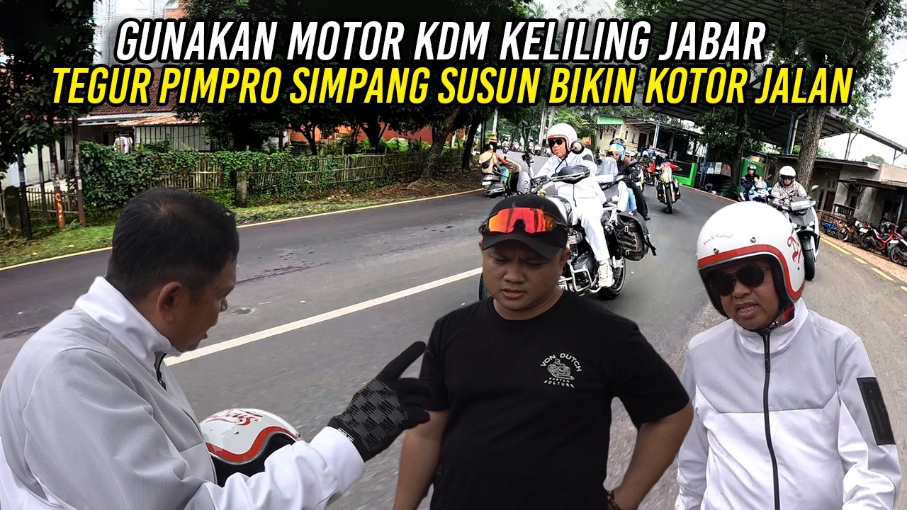 GUNAKAN MOTOR - KDM KELILING JABAR | TEGUR PIMPRO SIMPANG SUSUN - BIKIN KOTOR JALAN