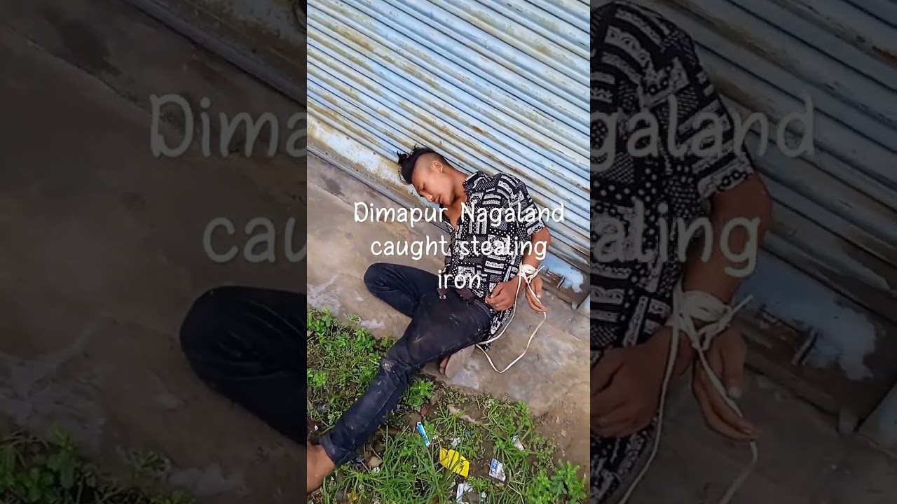 Dimapur Nagaland caught stealing iron