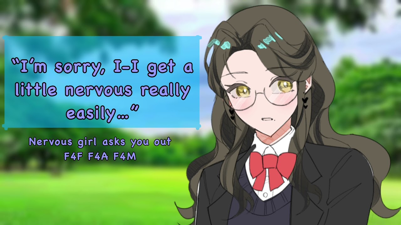 Nervous girl asks you out (F4A)(F4F)(F4M)(awkward rambles)(Kisses)